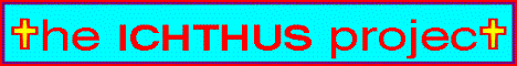 The ICHTHUS projecT (tm)